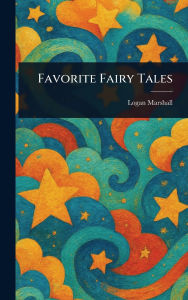 Download ebooks in prc format Favorite Fairy Tales 9789369878390 by Logan Marshall in English