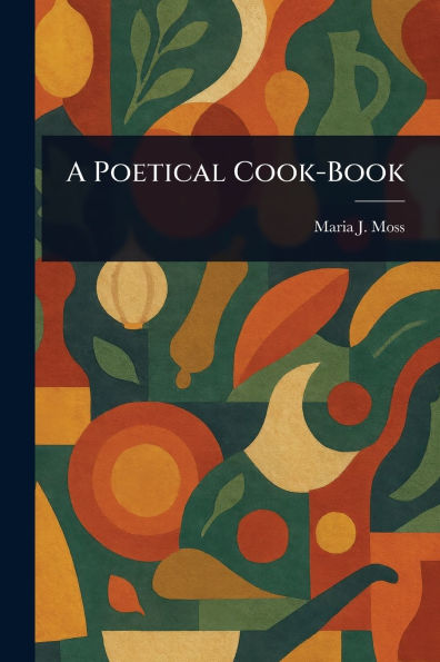 A Poetical Cook-Book