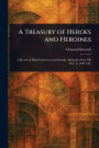 A Treasury of Heroes and Heroines