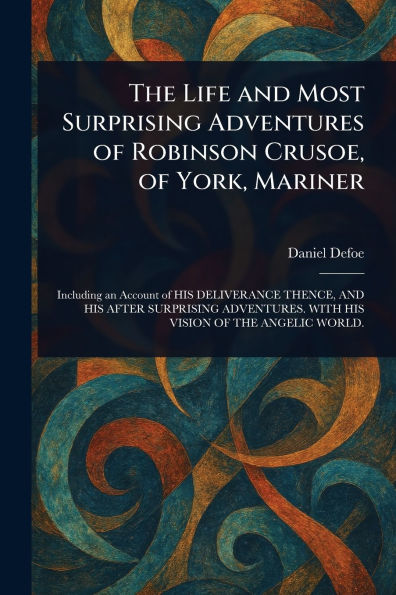 The Life and Most Surprising Adventures of Robinson Crusoe, York, Mariner