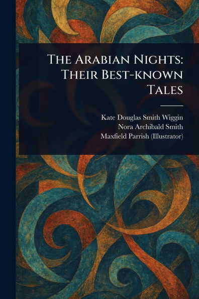 The Arabian Nights: Their Best-known Tales