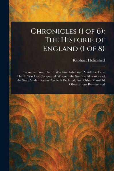 Chronicles (1 of 6): The Historie England 8)