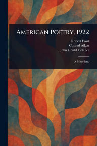 Title: American Poetry, 1922, Author: Robert Frost