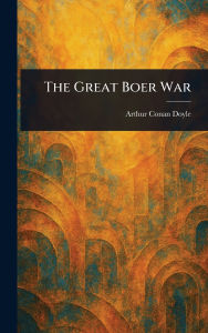 Title: The Great Boer War, Author: Arthur Conan Doyle