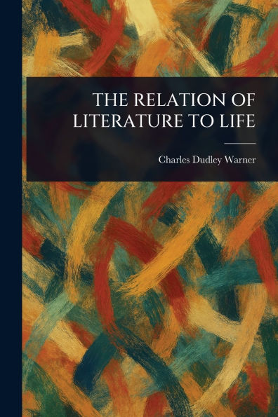 The Relation of Literature to Life