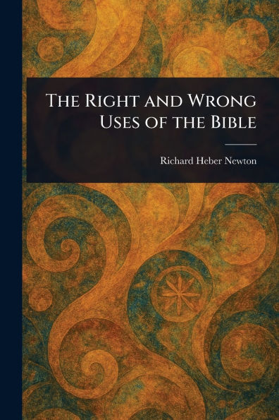 the Right and Wrong Uses of Bible