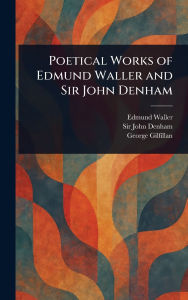 Title: Poetical Works of Edmund Waller and Sir John Denham, Author: Edmund Waller