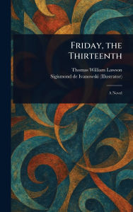 Title: Friday, the Thirteenth, Author: Thomas William Lawson