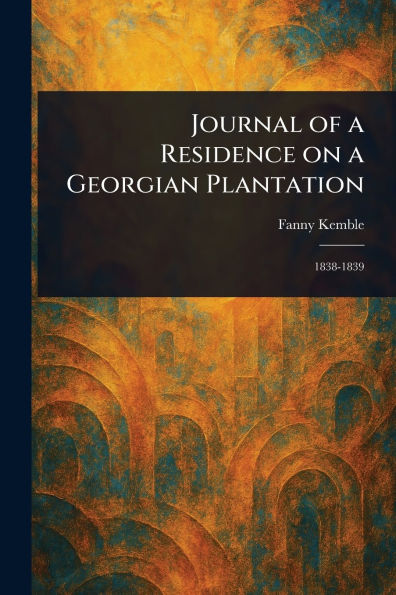 Journal of a Residence on Georgian Plantation