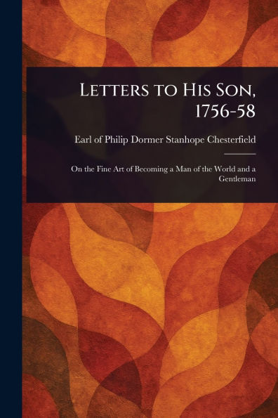Letters to His Son, 1756-58