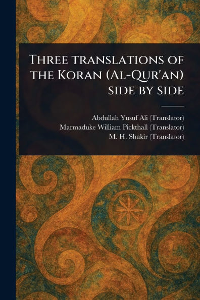 Three Translations of the Koran (Al-Qur'an) Side by