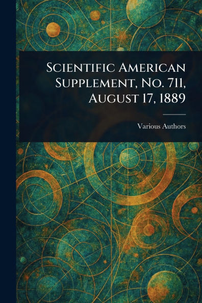 Scientific American Supplement, No. 711, August 17, 1889