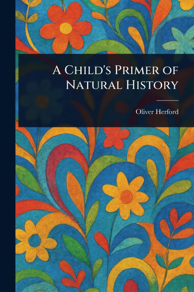A Child's Primer of Natural History