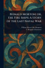 Ronald Morton; or, the Fire Ships: A Story of the Last Naval War