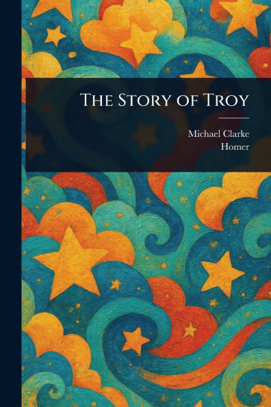 The Story of Troy