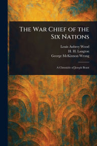 The War Chief of the Six Nations