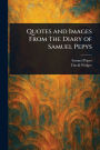 Quotes and Images From The Diary of Samuel Pepys