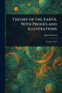 Theory of the Earth, With Proofs and Illustrations