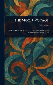Title: The Moon-Voyage, Author: Jules Verne