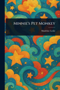 Title: Minnie's Pet Monkey, Author: Madeline Leslie