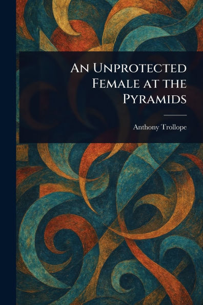 An Unprotected Female at the Pyramids