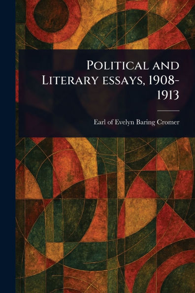Political and Literary Essays, 1908-1913