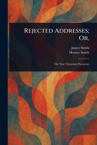 Rejected Addresses; Or,