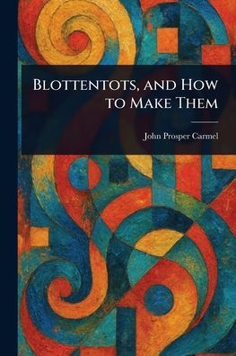 Blottentots, and How to Make Them