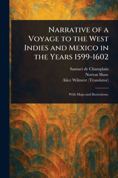 Narrative of a Voyage to the West Indies and Mexico Years 1599-1602