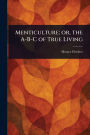 Menticulture; or, the A-B-C of True Living