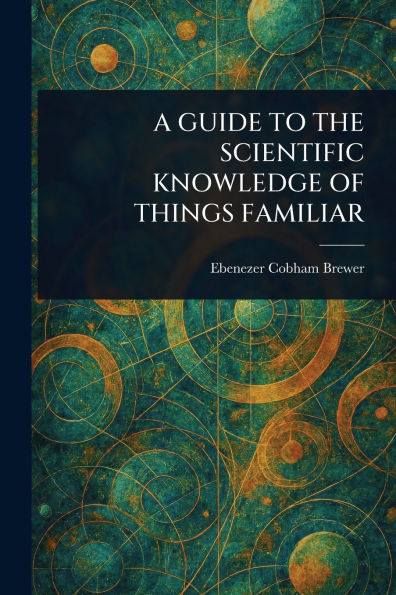 A Guide to the Scientific Knowledge of Things Familiar