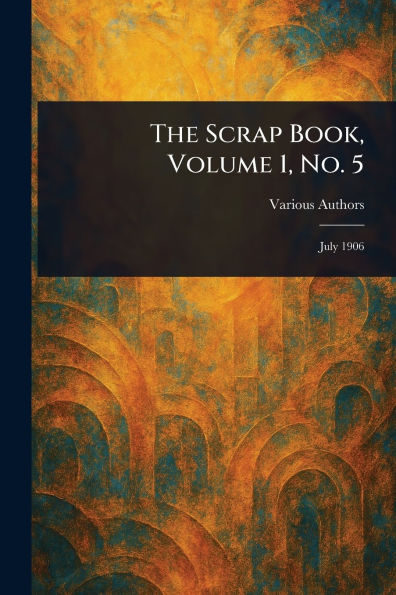 The Scrap Book, Volume 1
