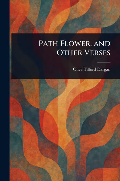 Path Flower, and Other Verses