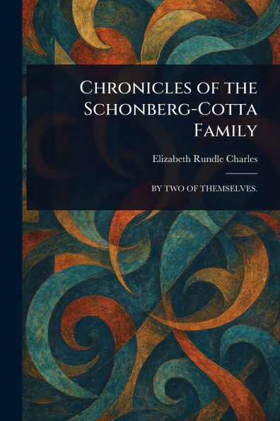 Chronicles of the Schonberg-Cotta Family