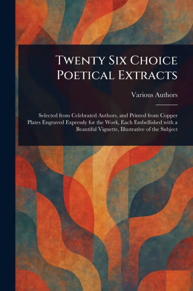 Twenty Six Choice Poetical Extracts