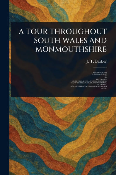 A Tour Throughout South Wales and Monmouthshire