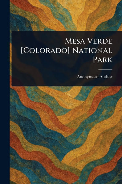 Mesa Verde [Colorado] National Park