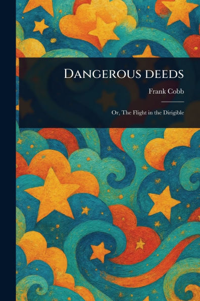 Dangerous Deeds