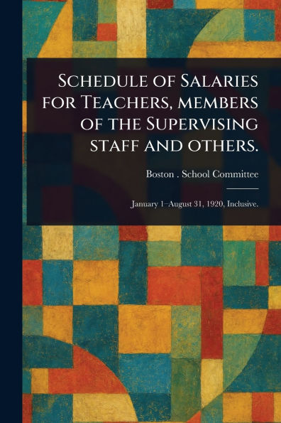 Schedule of Salaries for Teachers, Members of the Supervising Staff and Others.