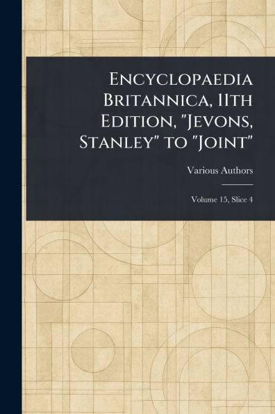 Encyclopaedia Britannica, 11th Edition, "Jevons, Stanley" to "Joint"