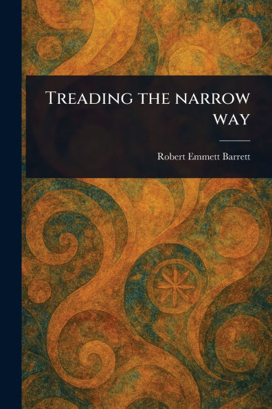 Treading the Narrow Way