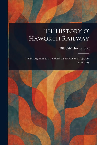 Th' History O' Haworth Railway