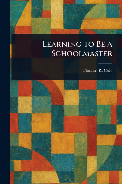 Learning to Be a Schoolmaster