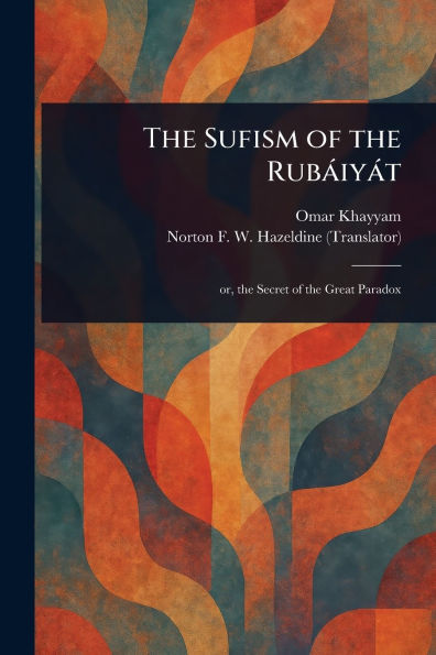 the Sufism of Rubï¿½iyï¿½t