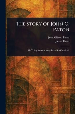 The Story of John G. Paton