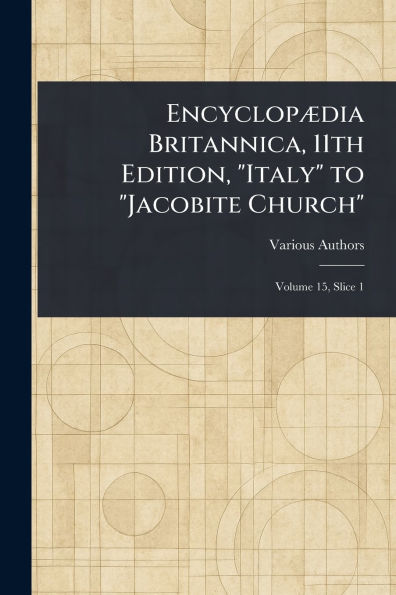 Encyclop�dia Britannica, 11th Edition, "Italy" to "Jacobite Church"
