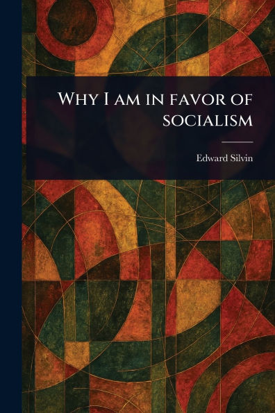 Why I Am in Favor of Socialism