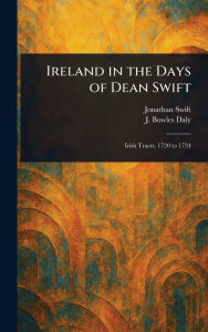 Title: Ireland in the Days of Dean Swift, Author: Jonathan Swift