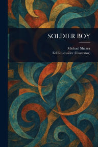 Title: Soldier Boy, Author: Michael Shaara