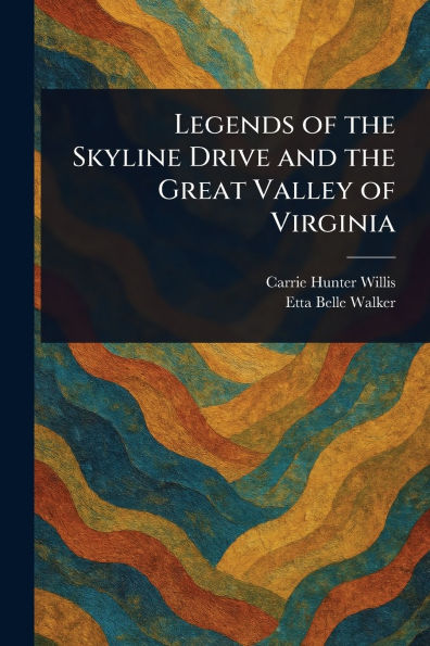Legends of the Skyline Drive and Great Valley Virginia